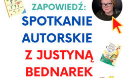 Więcej o: Spotkanie autorskie z Justyną Bednarek – zaproszenie